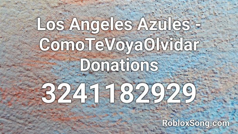 Los Angeles Azules - ComoTeVoyaOlvidar Donations Roblox ID