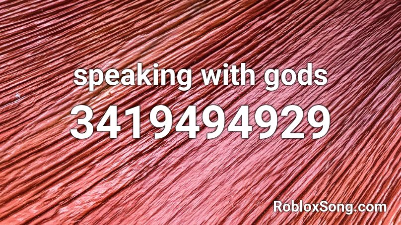 speaking with gods Roblox ID