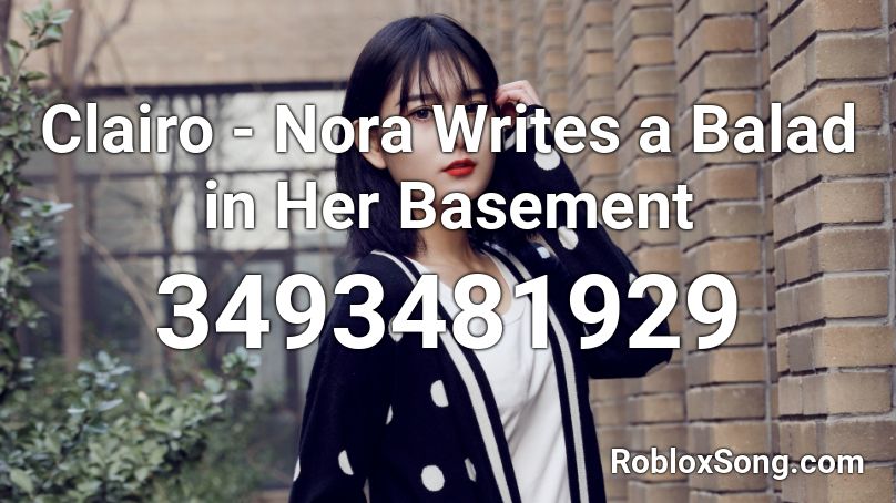 Clairo - Nora Writes a Balad in Her Basement Roblox ID