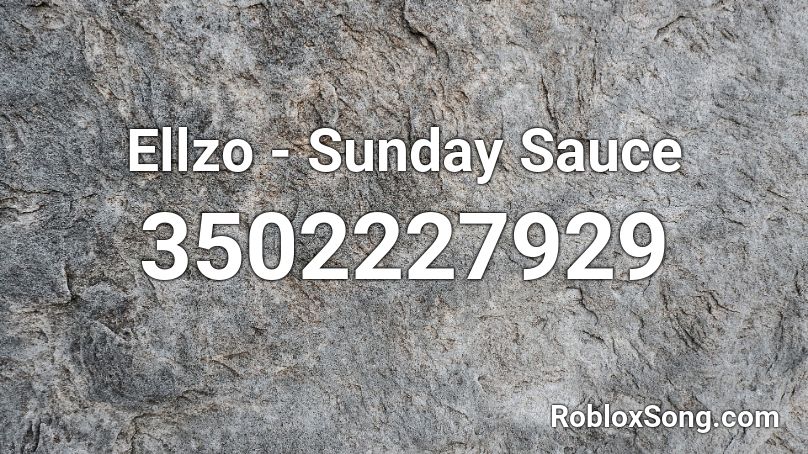 Ellzo - Sunday Sauce Roblox ID