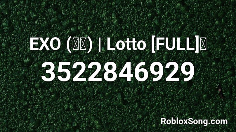 Exo 엑소 Lotto Full Roblox Id Roblox Music Codes - bslime roblox id