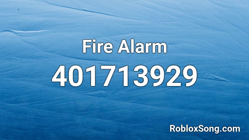 Fire Alarm Roblox Id Roblox Music Codes - alarm roblox audio