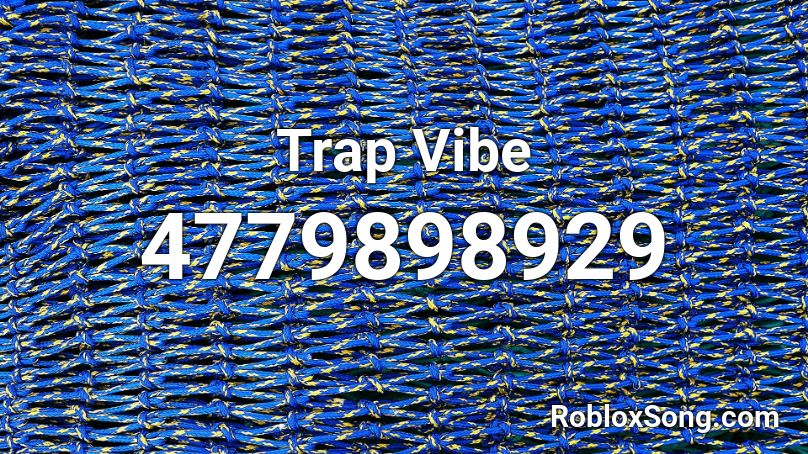 Trap Vibe Roblox ID