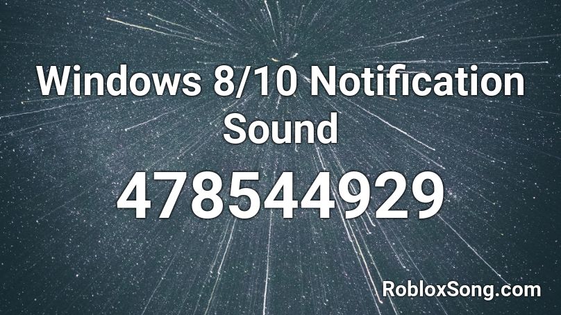 Windows 8 10 Notification Sound Roblox Id Roblox Music Codes - windows 8 roblox