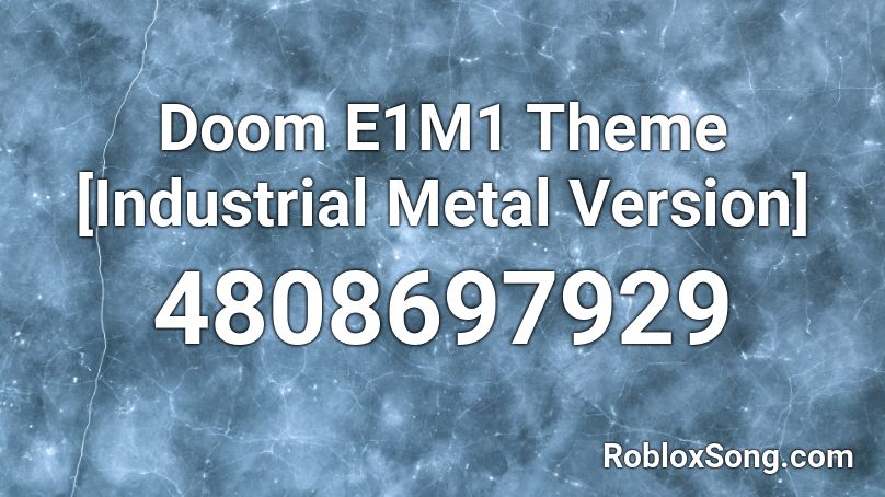 Doom E1M1 Theme [Industrial Metal Version] Roblox ID
