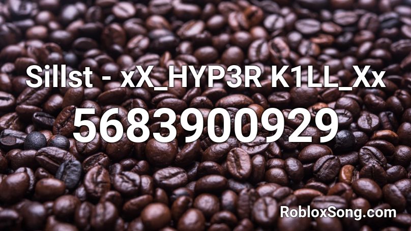 Sillst - xX_HYP3R K1LL_Xx Roblox ID