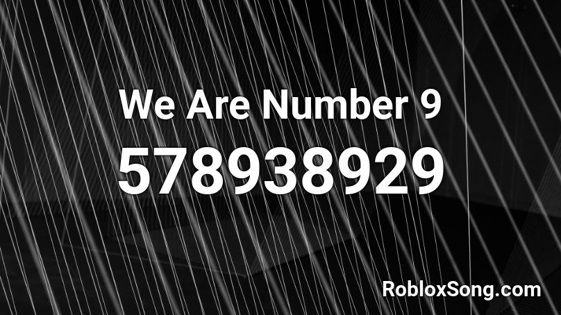 We Are Number 9 Roblox ID
