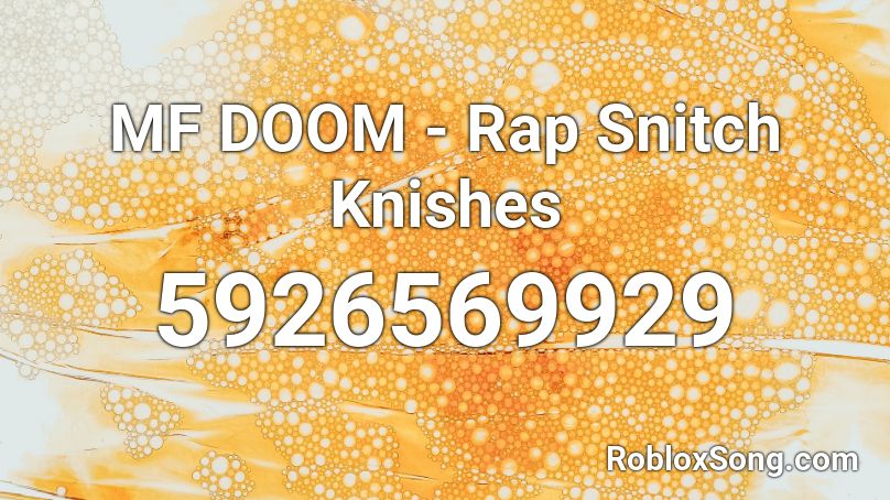 MF DOOM - Rap Snitch Knishes Roblox ID