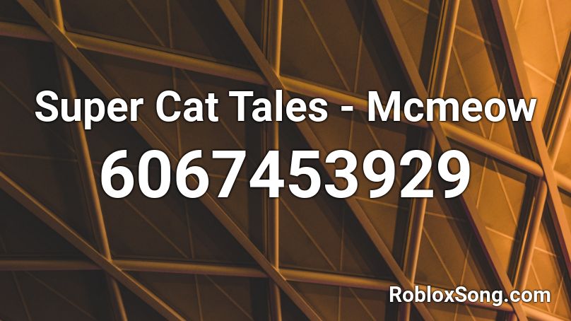Super Cat Tales - Mcmeow Roblox ID