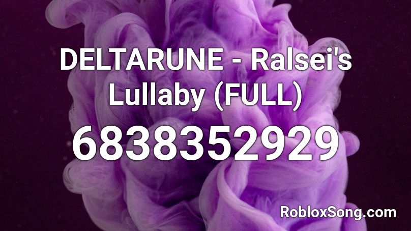 DELTARUNE - Ralsei's Lullaby (FULL) Roblox ID