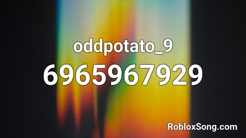 oddpotato_9 Roblox ID