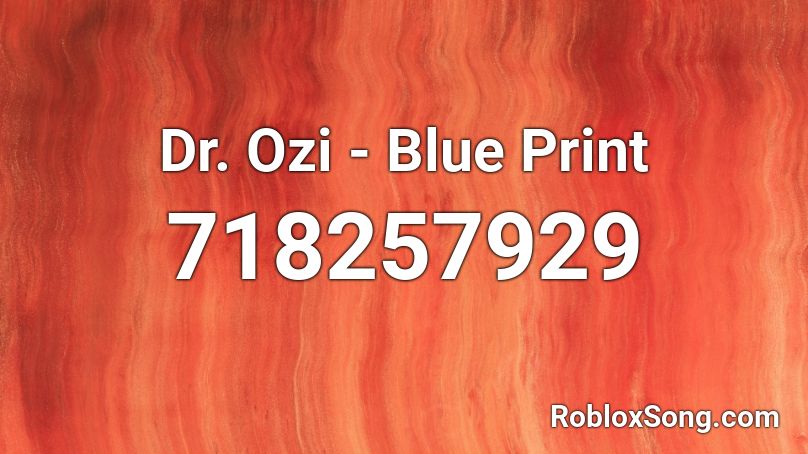 Dr. Ozi - Blue Print Roblox ID