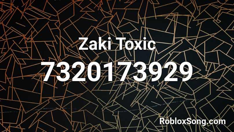 Zaki Toxic Roblox ID