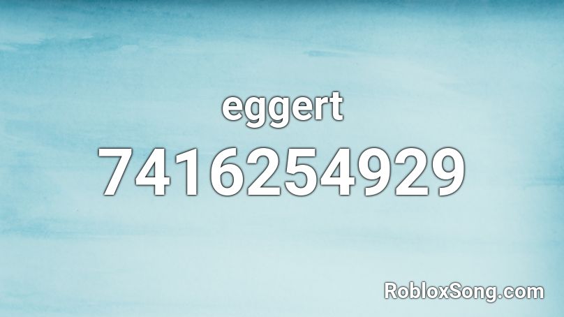 Eggert Roblox ID Roblox ID