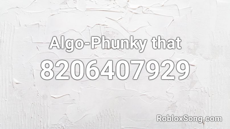 Algo-Phunky that Roblox ID