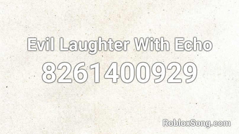 Evil Laughter With Echo Roblox ID