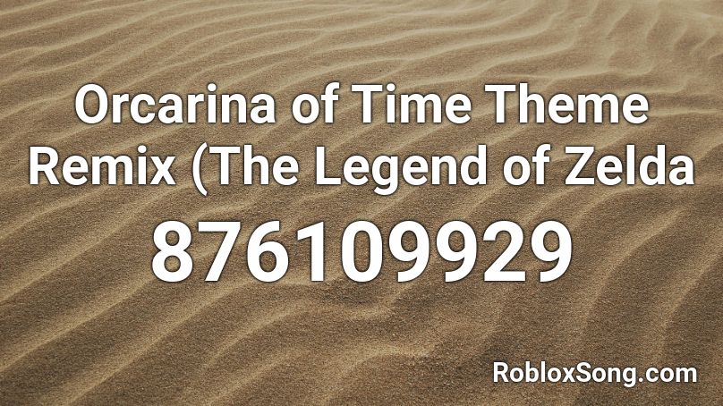 Orcarina of Time Theme Remix (The Legend of Zelda  Roblox ID