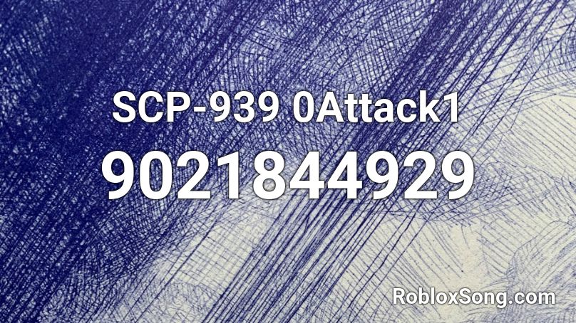 SCP-939 0Attack1 Roblox ID