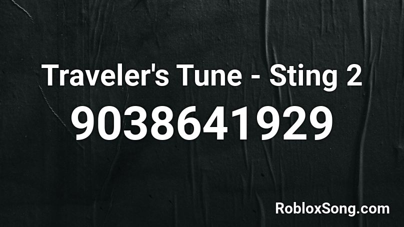 Traveler's Tune - Sting 2 Roblox ID