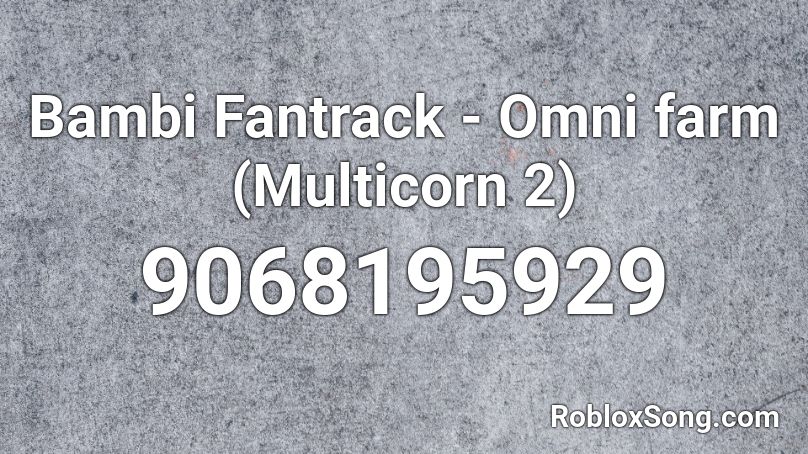 Bambi Fantrack  - Omni farm (Multicorn 2) Roblox ID