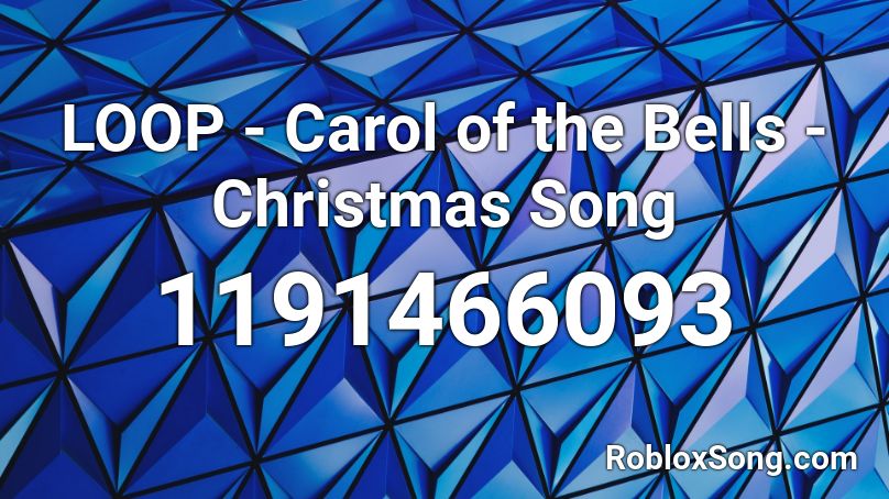 LOOP - Carol of the Bells - Christmas Song Roblox ID