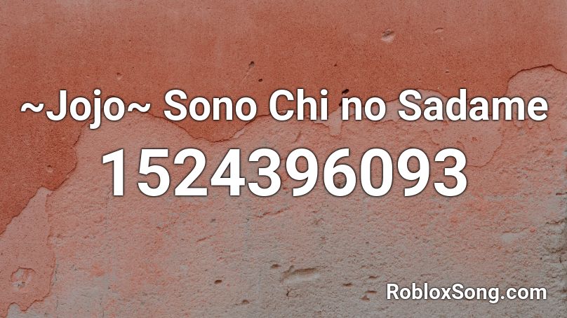 Jojo Sono Chi No Sadame Roblox Id Roblox Music Codes - roblox audio jojo