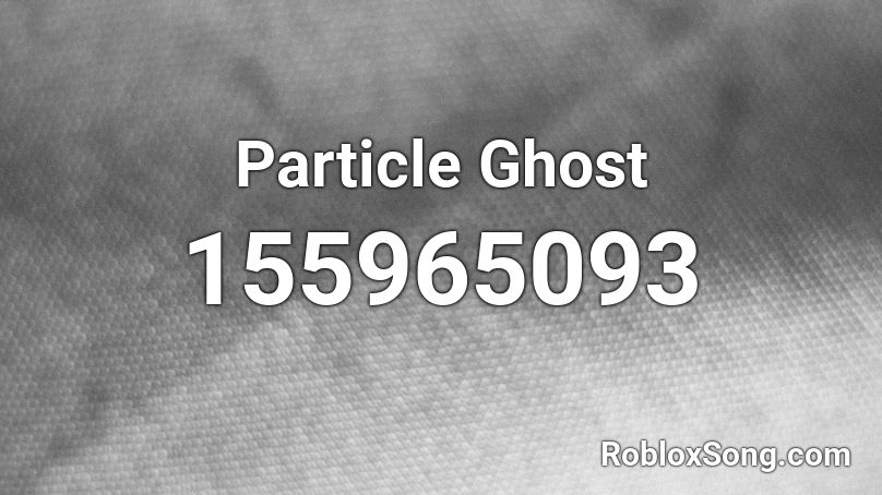 Particle Ghost Roblox ID