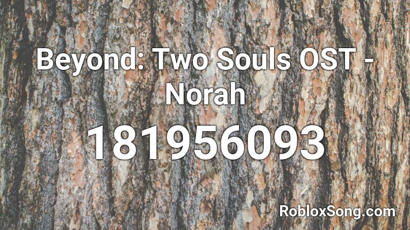 Beyond: Two Souls OST - Norah Roblox ID