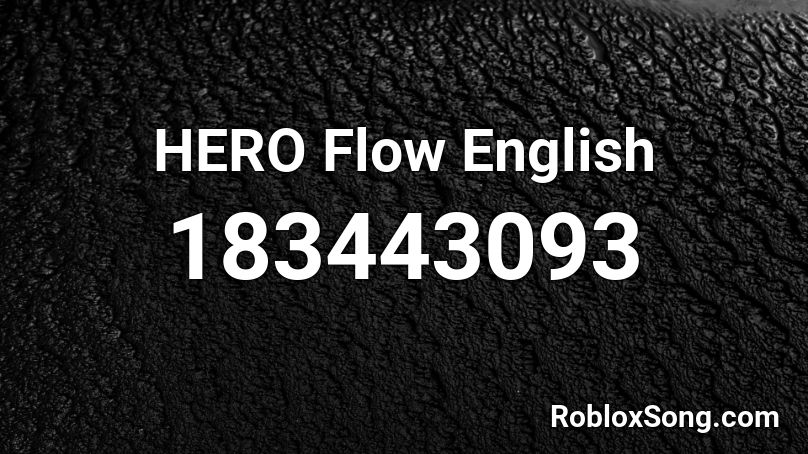 HERO Flow English Roblox ID