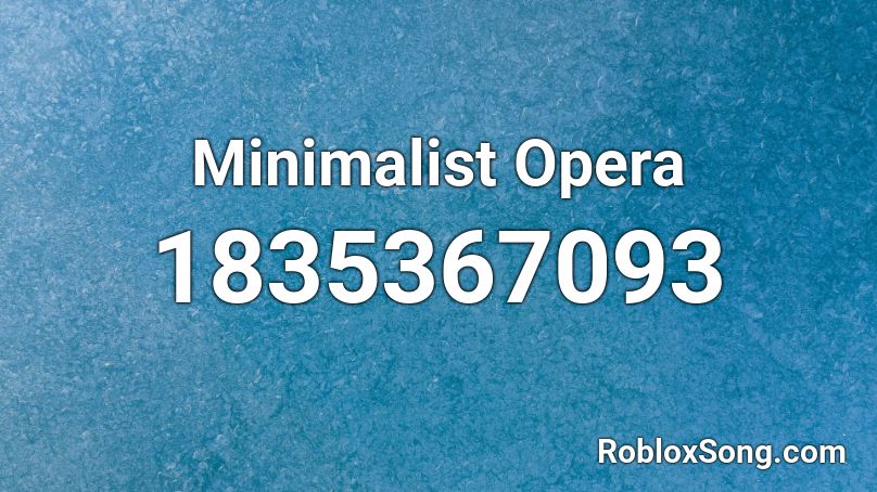 Minimalist Opera Roblox ID