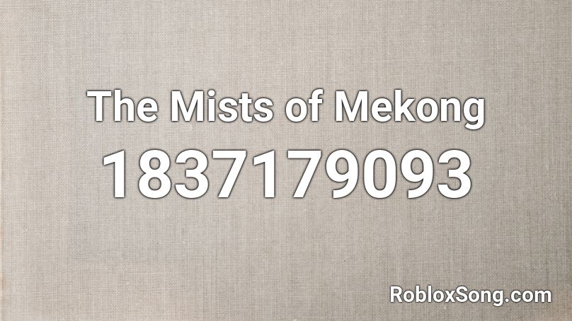 The Mists of Mekong Roblox ID