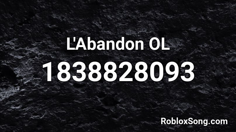 L'Abandon OL Roblox ID