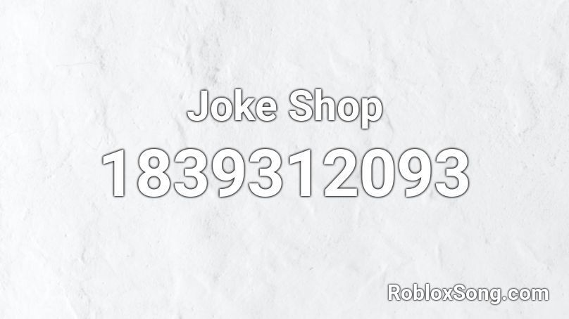Joke Shop Roblox ID