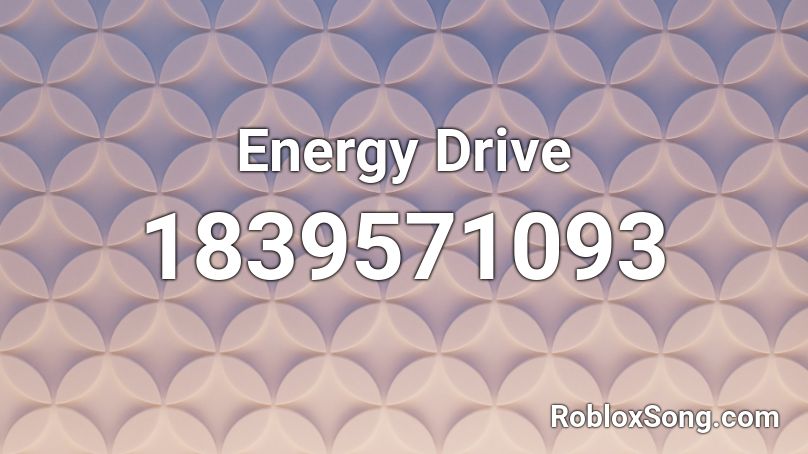 Energy Drive Roblox ID