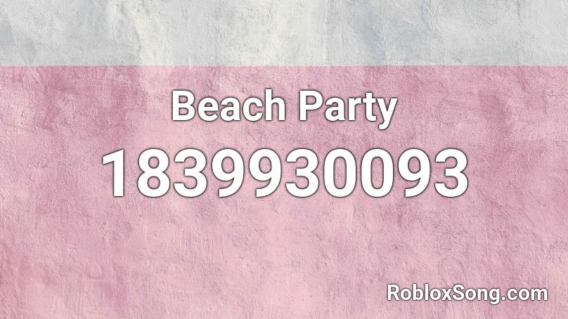 Beach Party Roblox ID