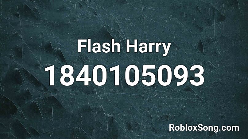 Flash Harry Roblox ID