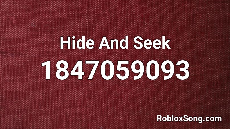 Hide And Seek Roblox Id Roblox Music Codes - roblox hide and seek id