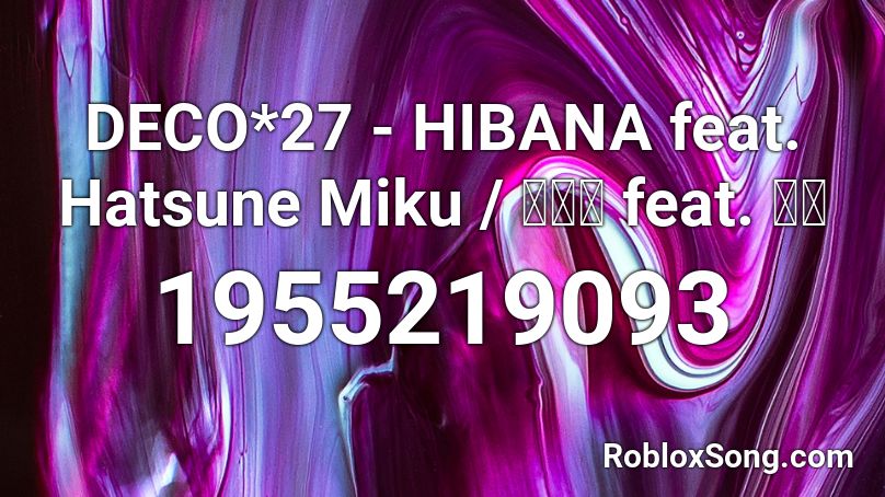 Deco 27 Hibana Feat Hatsune Miku ヒバナ Feat 初音 Roblox Id Roblox Music Codes - party up dmx roblox id