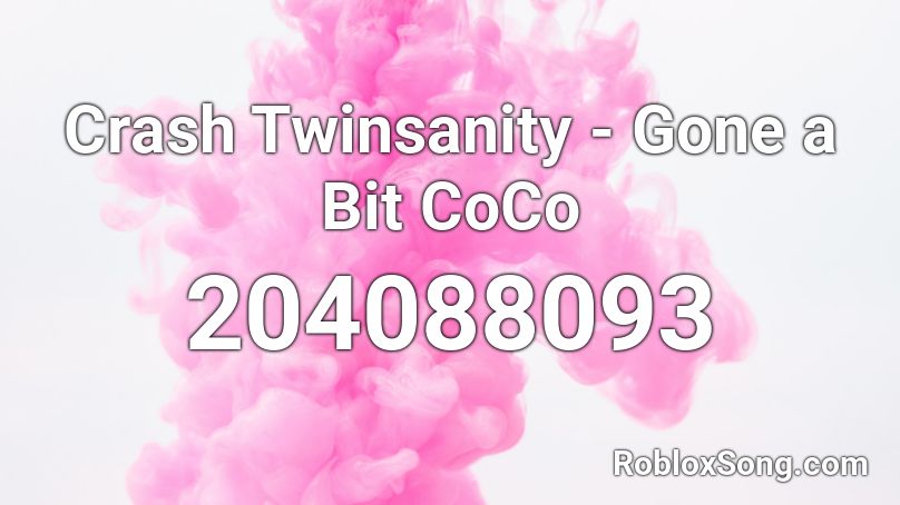 Crash Twinsanity - Gone a Bit CoCo Roblox ID