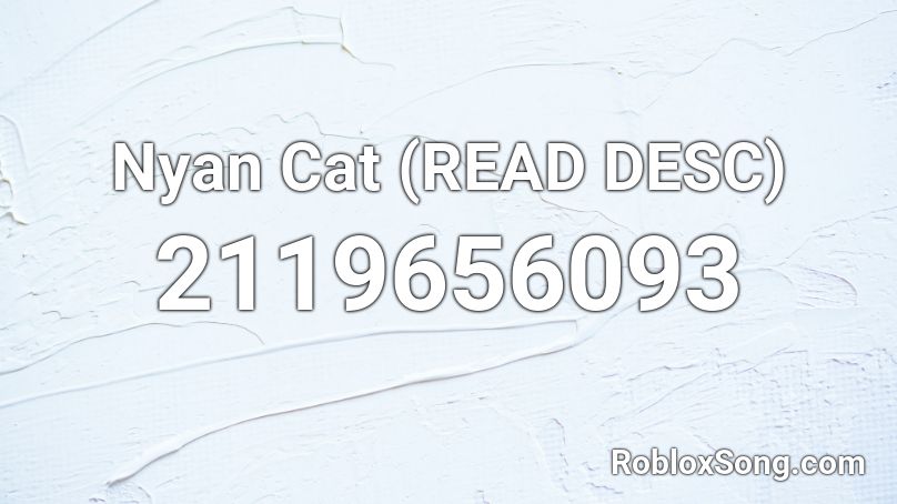 Nyan Cat (READ DESC) Roblox ID