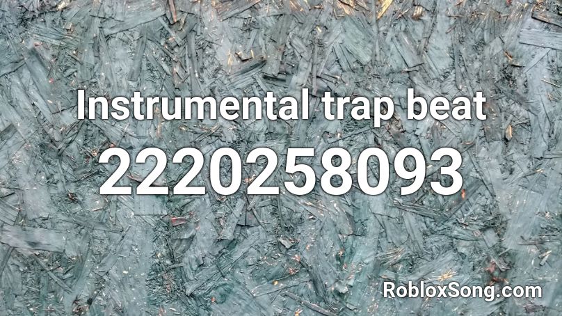 Instrumental trap beat Roblox ID