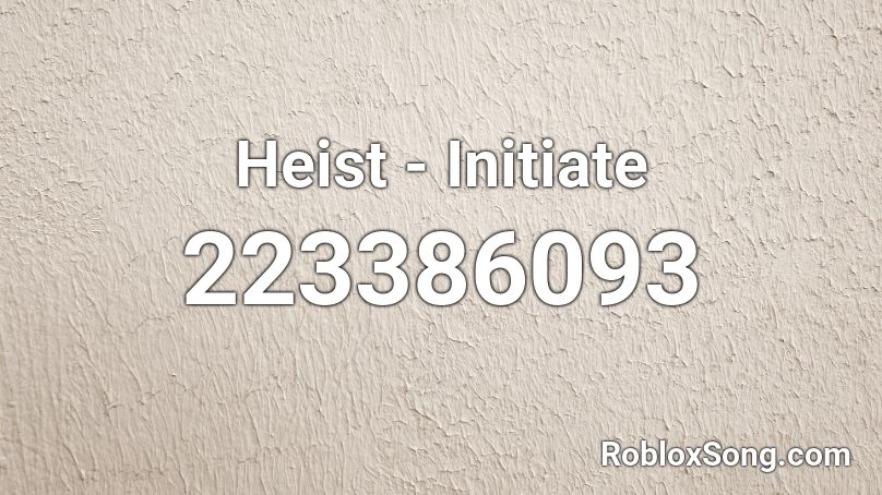 Heist - Initiate Roblox ID