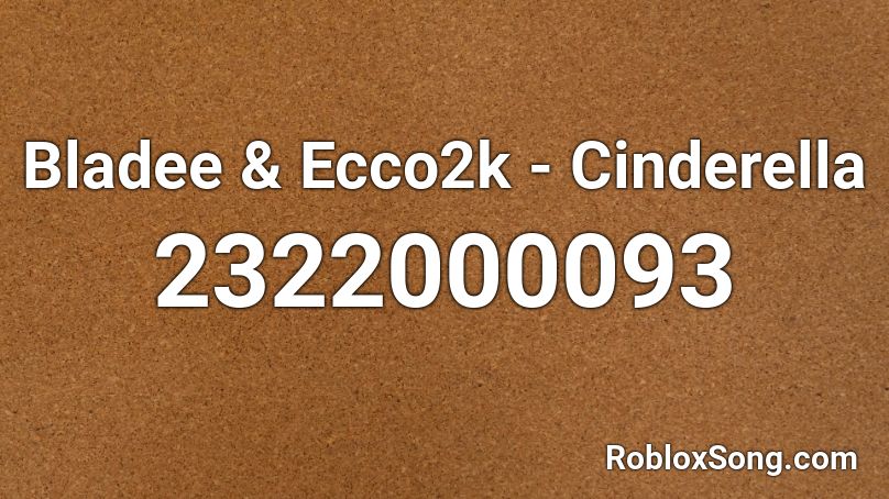Bladee & Ecco2k - Cinderella Roblox ID