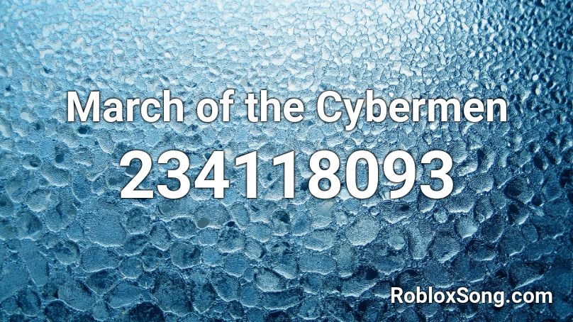 March of the Cybermen Roblox ID