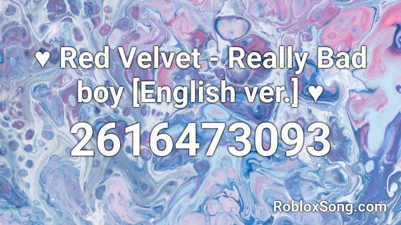Red Velvet Really Bad Boy English Ver Roblox Id Roblox Music Codes - bad boy roblox id red velvet