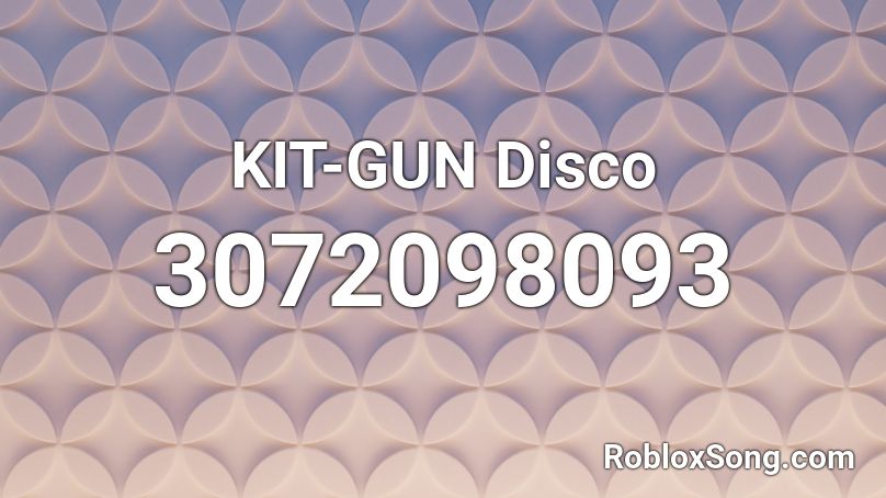 KIT-GUN Disco Roblox ID