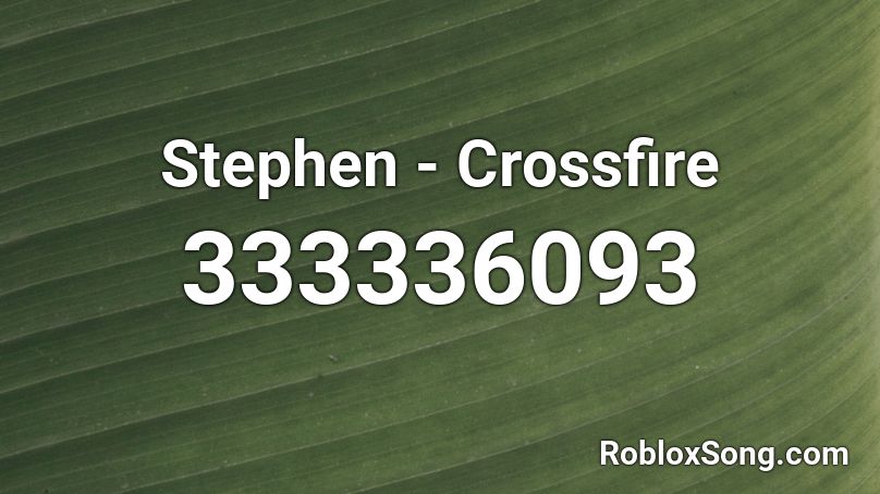 Stephen - Crossfire  Roblox ID