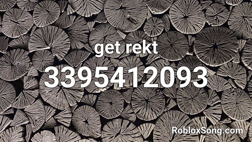 get rekt Roblox ID