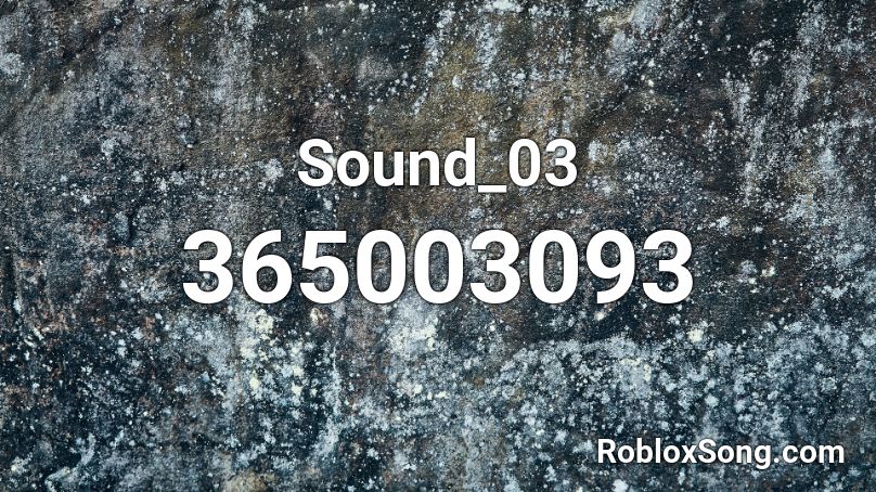 Sound_03 Roblox ID