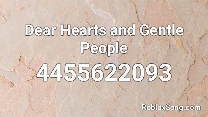 Dear Hearts and Gentle People Roblox ID